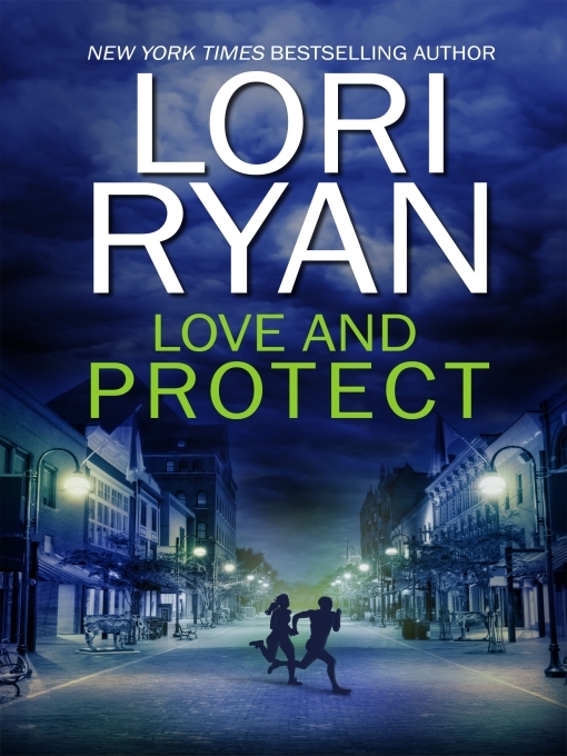 Title details for Love and Protect by Lori Ryan - Available